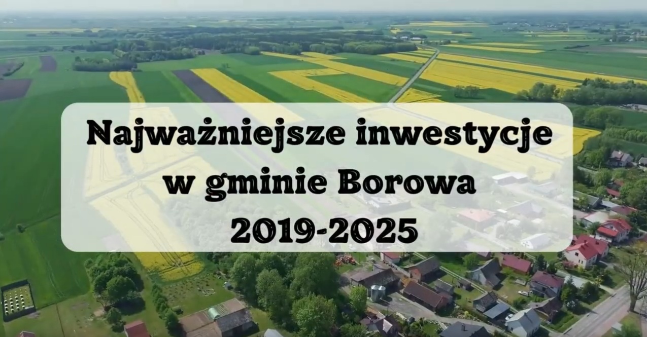 Najważniejsze inwestycje w Gminie Borowa 2019-2025 